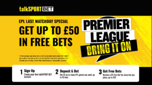 Football free bets: Get up to £50 in free bets for Premier League final day with talkSPORT BET