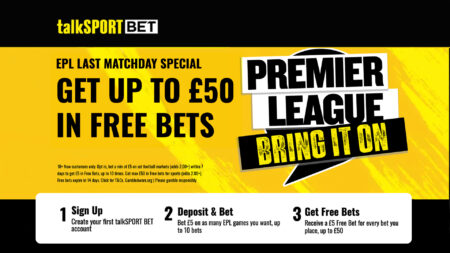 Football free bets: Get up to £50 in free bets for Premier League final day with talkSPORT BET