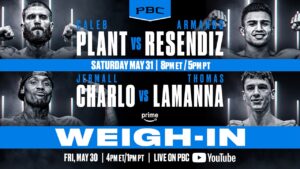 Plant vs. Resendiz and Charlo vs. LaManna – Official Weights for Saturday