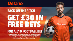 Get £30 in free bets when you stake £10 on football with Betano