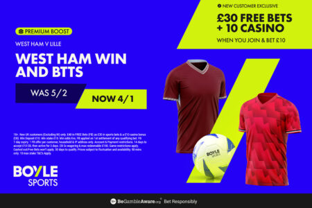 West Ham vs Lille: Get £30 in free bets and £10 casino bonus with BOYLE Sports, plus special price boost