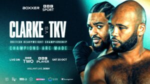 Frazer Clarke – Jeamie TKV: Boxing Back on BBC Primetime on Oct. 25 with a Historic British Heavyweight Title Fight