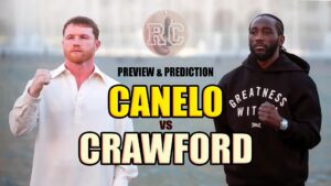 VIDEO: Canelo Alvarez vs Terence Crawford – Preview & Prediction