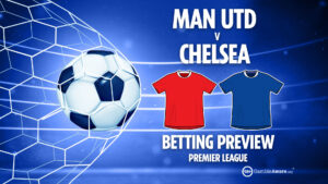 Man Utd vs Chelsea predictions, free betting tips, odds and Premier League preview